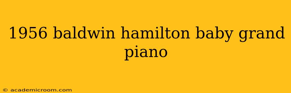 1956 baldwin hamilton baby grand piano