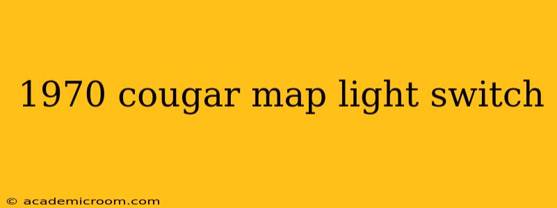 1970 cougar map light switch