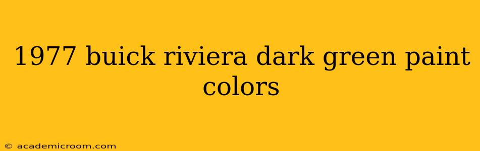 1977 buick riviera dark green paint colors