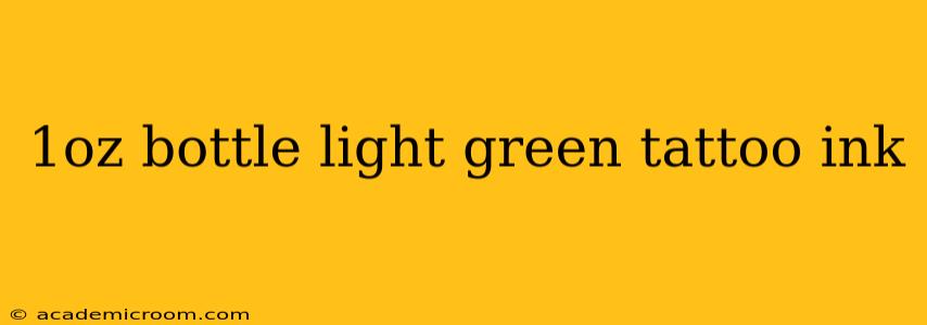 1oz bottle light green tattoo ink