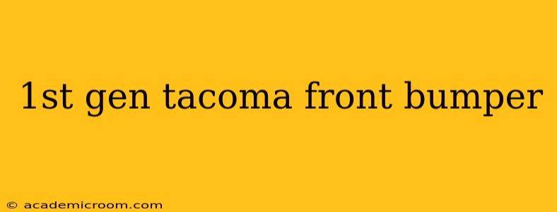 1st gen tacoma front bumper