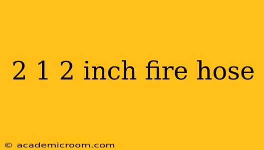 2 1 2 inch fire hose