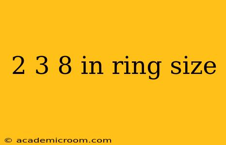 2 3 8 in ring size