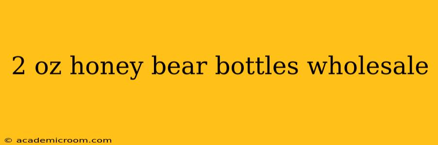2 oz honey bear bottles wholesale