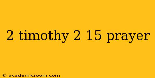 2 timothy 2 15 prayer