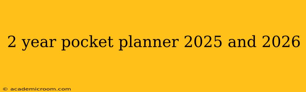 2 year pocket planner 2025 and 2026