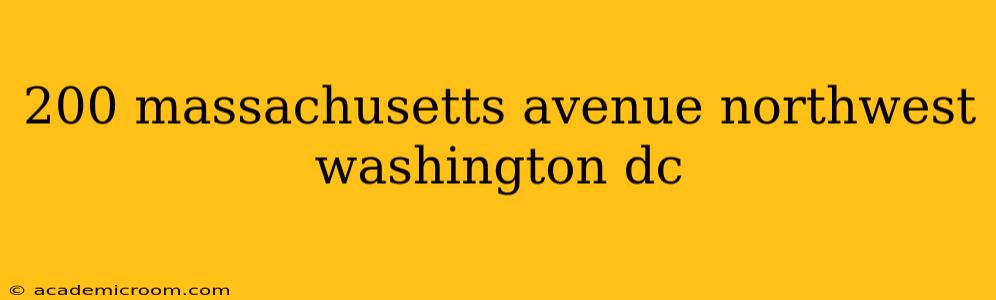 200 massachusetts avenue northwest washington dc