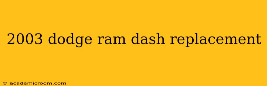2003 dodge ram dash replacement