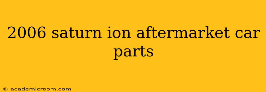 2006 saturn ion aftermarket car parts