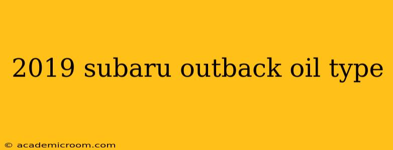 2019 subaru outback oil type