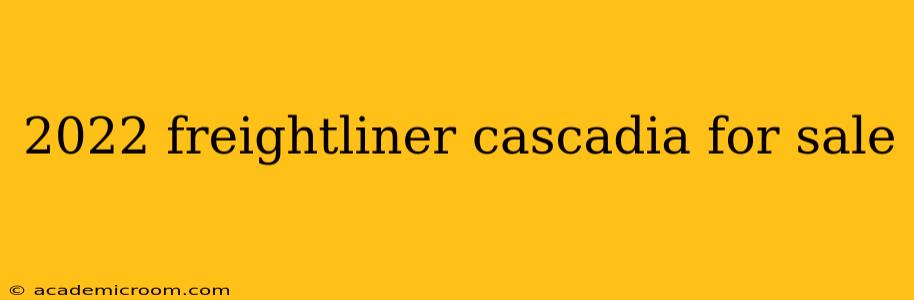 2022 freightliner cascadia for sale