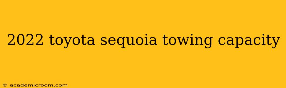 2022 toyota sequoia towing capacity