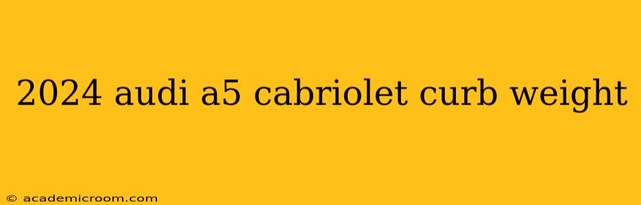 2024 audi a5 cabriolet curb weight
