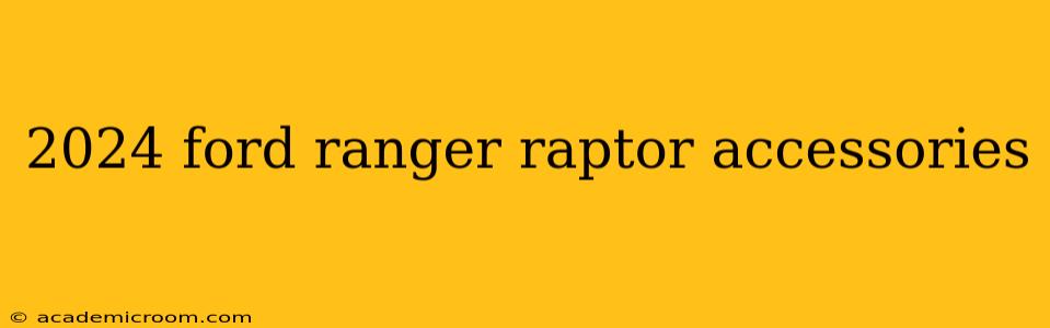 2024 ford ranger raptor accessories
