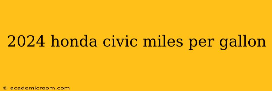 2024 honda civic miles per gallon