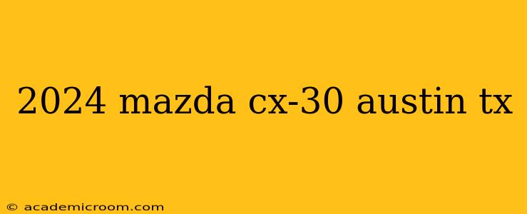 2024 mazda cx-30 austin tx