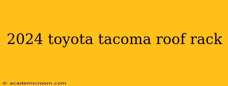 2024 toyota tacoma roof rack