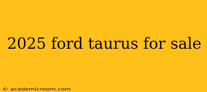 2025 ford taurus for sale