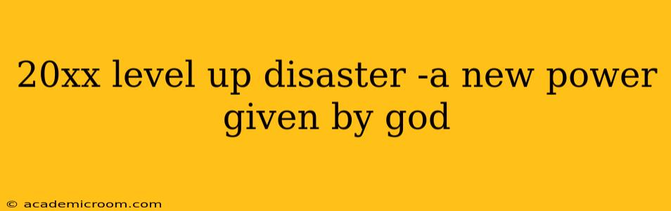 20xx level up disaster -a new power given by god