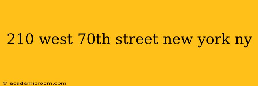 210 west 70th street new york ny