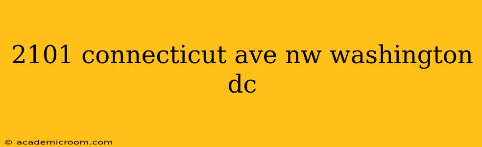 2101 connecticut ave nw washington dc