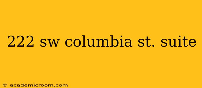 222 sw columbia st. suite