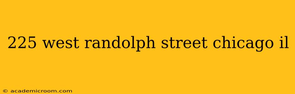 225 west randolph street chicago il