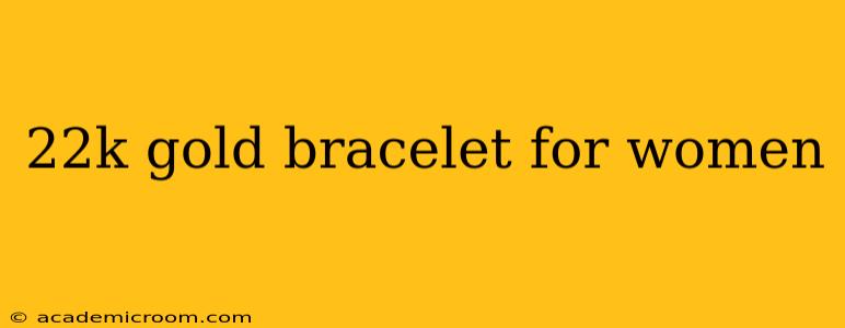 22k gold bracelet for women