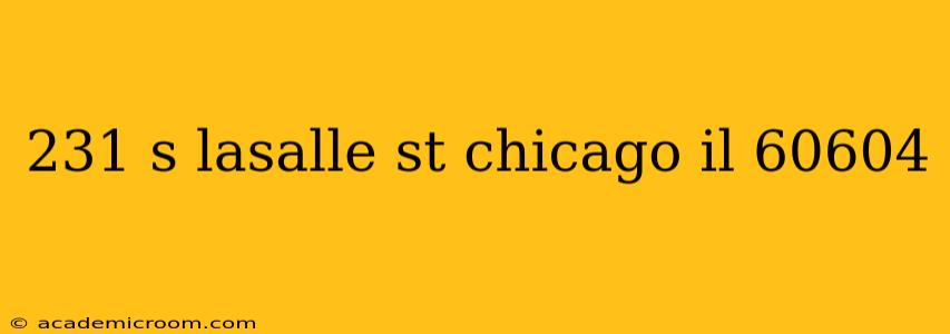 231 s lasalle st chicago il 60604