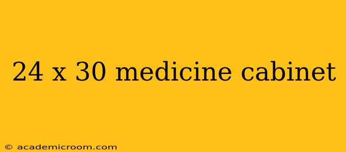24 x 30 medicine cabinet