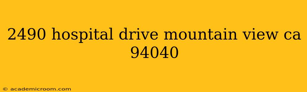 2490 hospital drive mountain view ca 94040
