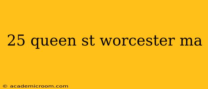 25 queen st worcester ma