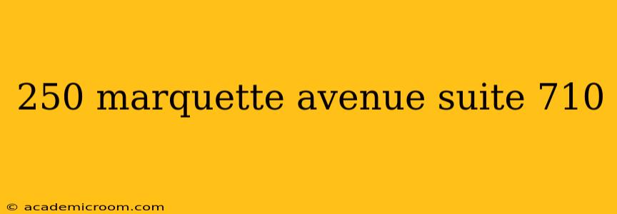 250 marquette avenue suite 710