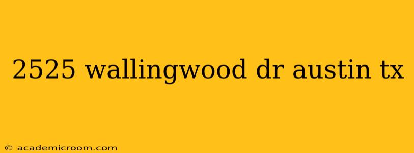 2525 wallingwood dr austin tx