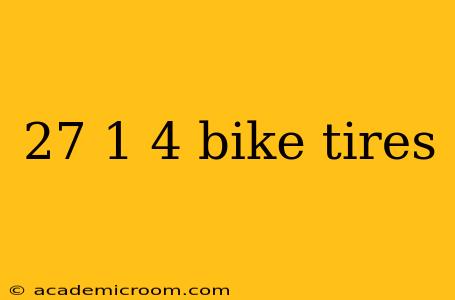 27 1 4 bike tires