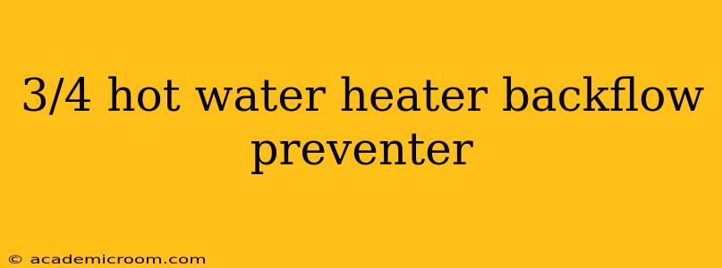 3/4 hot water heater backflow preventer