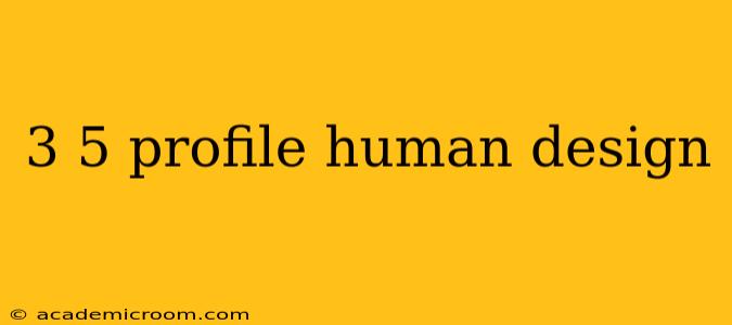 3 5 profile human design