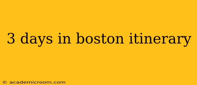 3 days in boston itinerary