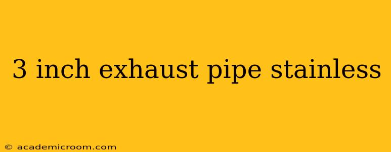3 inch exhaust pipe stainless