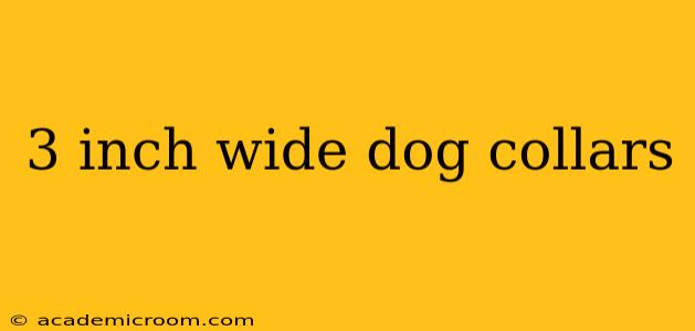 3 inch wide dog collars