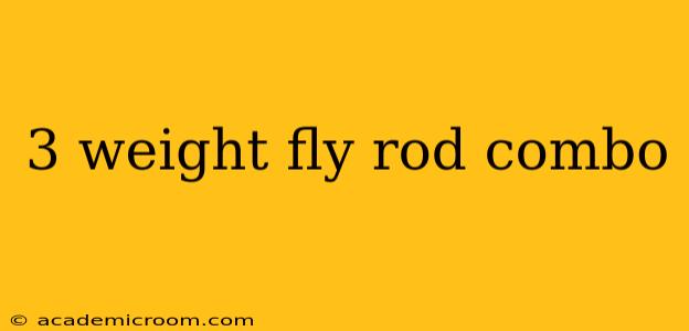 3 weight fly rod combo