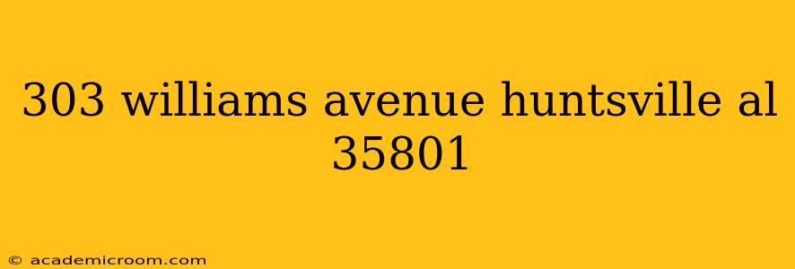 303 williams avenue huntsville al 35801
