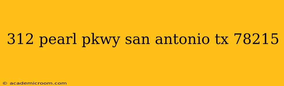 312 pearl pkwy san antonio tx 78215