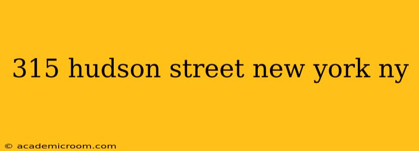 315 hudson street new york ny