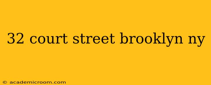 32 court street brooklyn ny