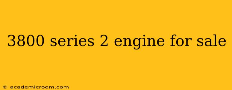 3800 series 2 engine for sale