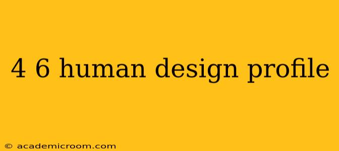 4 6 human design profile