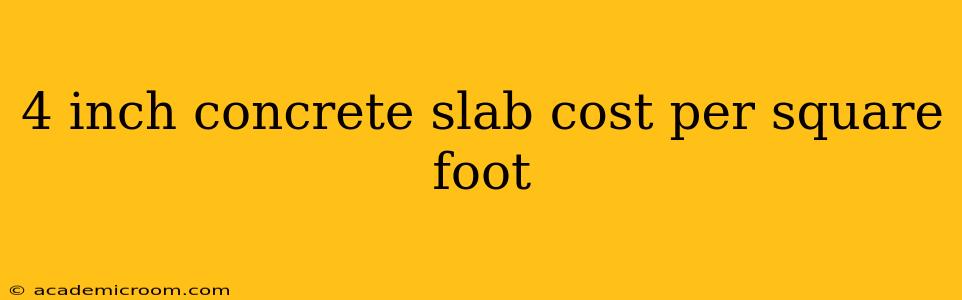 4 inch concrete slab cost per square foot