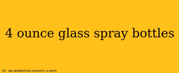 4 ounce glass spray bottles