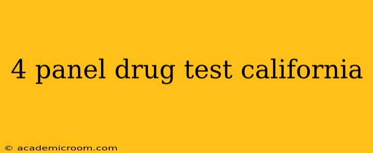 4 panel drug test california